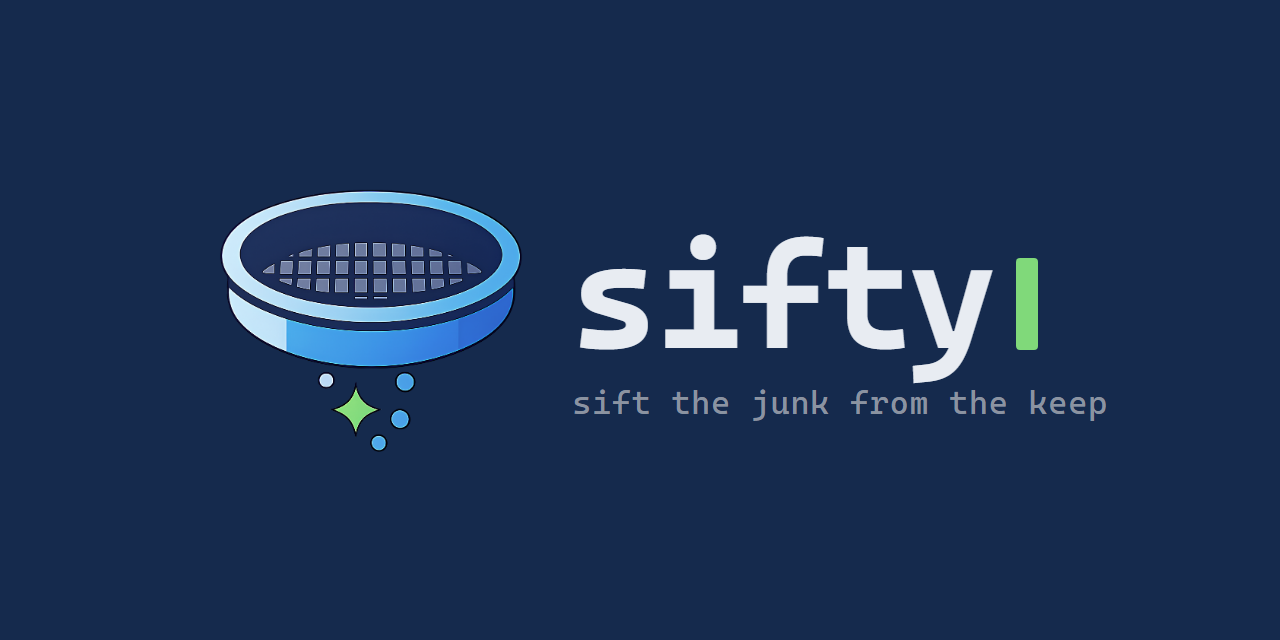 Sifty - sift the junk from the keep